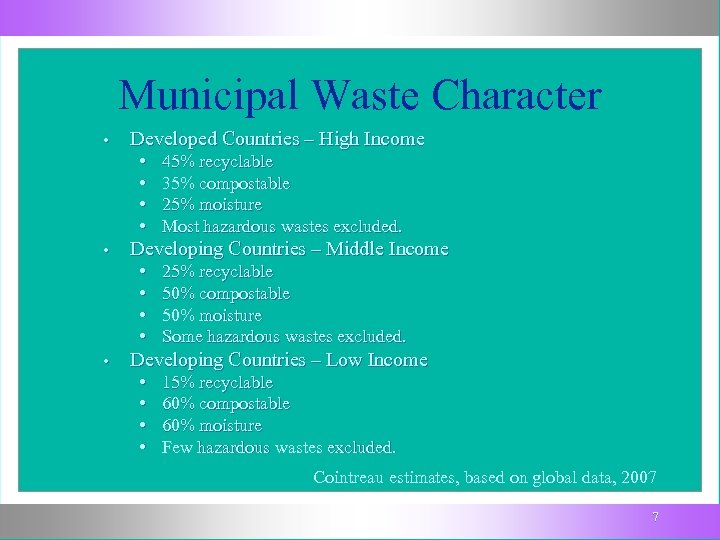 Municipal Waste Character • Developed Countries – High Income • • • Developing Countries