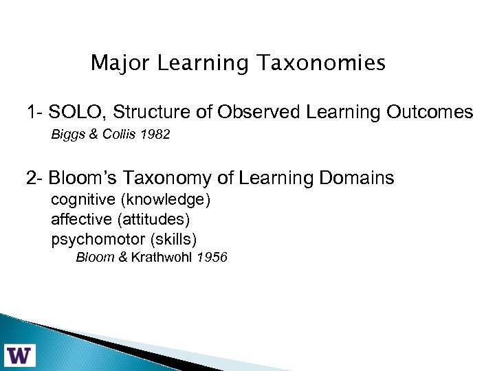 Major Learning Taxonomies 1 - SOLO, Structure of Observed Learning Outcomes Biggs & Collis