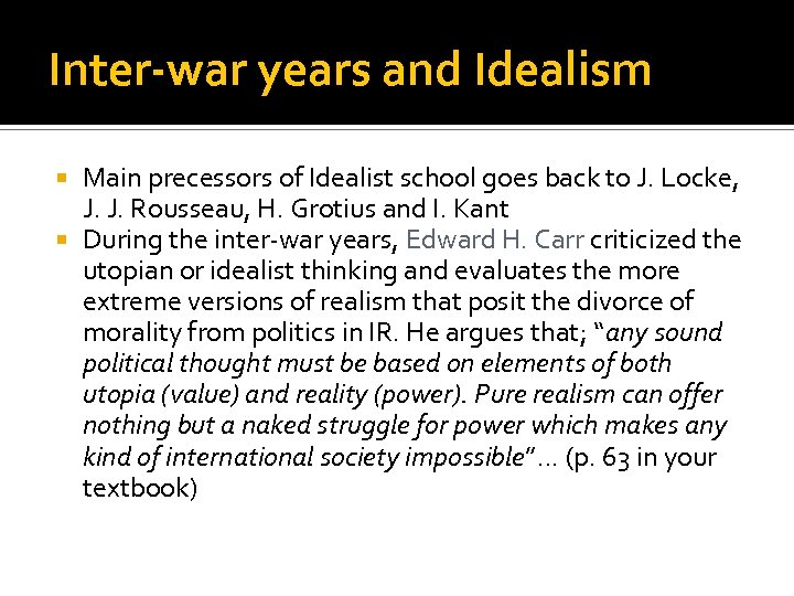 Inter-war years and Idealism Main precessors of Idealist school goes back to J. Locke,