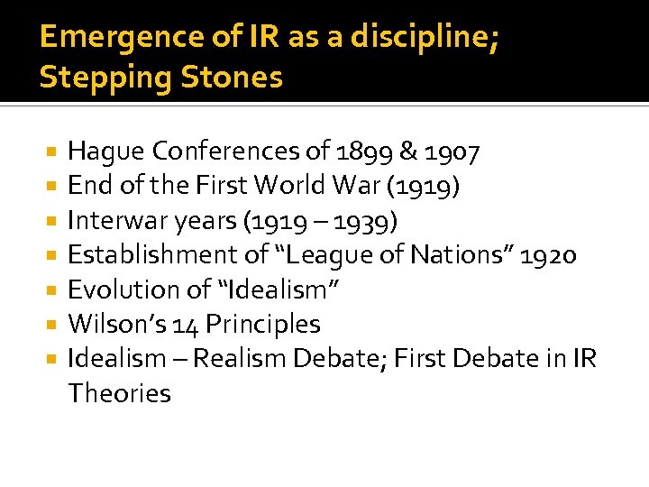 Emergence of IR as a discipline; Stepping Stones Hague Conferences of 1899 & 1907