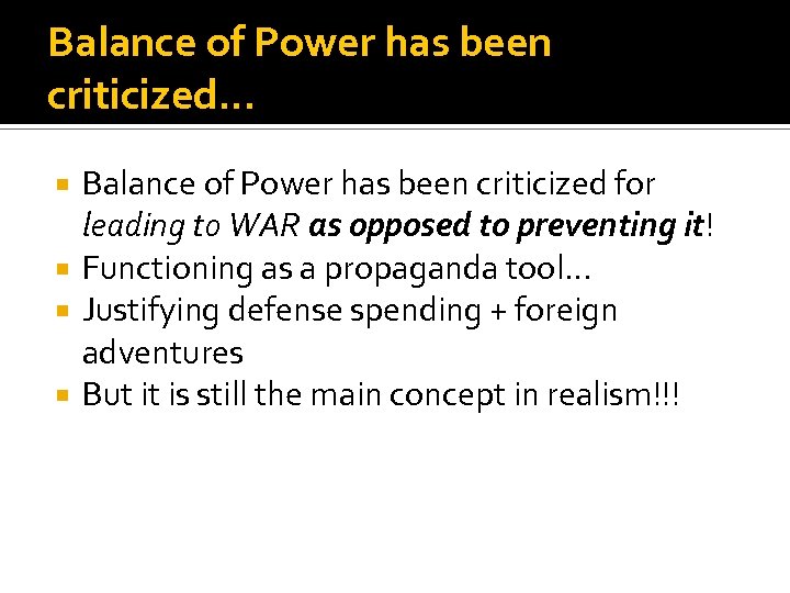 Balance of Power has been criticized. . . Balance of Power has been criticized