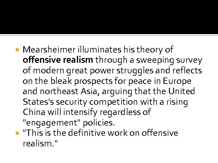 Mearsheimer illuminates his theory of offensive realism through a sweeping survey of modern great