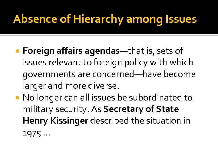 Absence of Hierarchy among Issues Foreign affairs agendas—that is, sets of issues relevant to