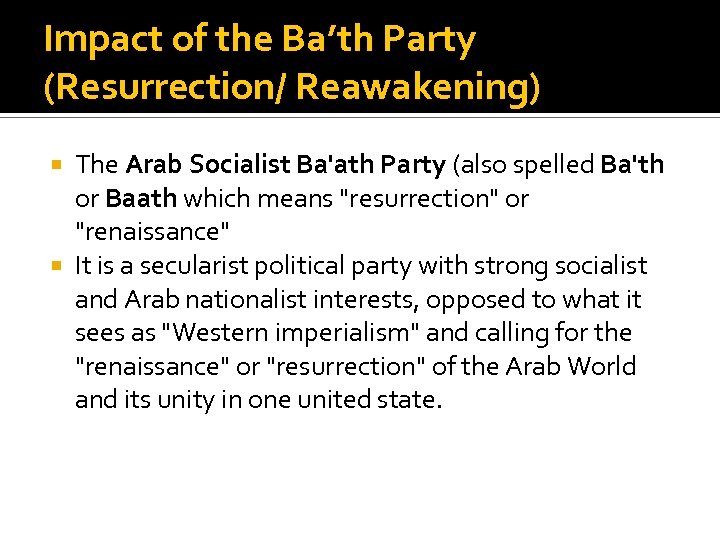 Impact of the Ba’th Party (Resurrection/ Reawakening) The Arab Socialist Ba'ath Party (also spelled