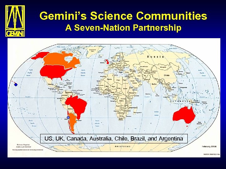 Gemini’s Science Communities A Seven-Nation Partnership US, UK, Canada, Australia, Chile, Brazil, and Argentina