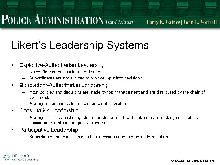 Likert’s Leadership Systems • Exploitive-Authoritarian Leadership – No confidence or trust in subordinates –