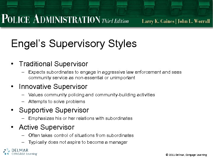 Engel’s Supervisory Styles • Traditional Supervisor – Expects subordinates to engage in aggressive law