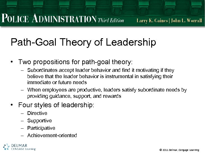 Path-Goal Theory of Leadership • Two propositions for path-goal theory: – Subordinates accept leader