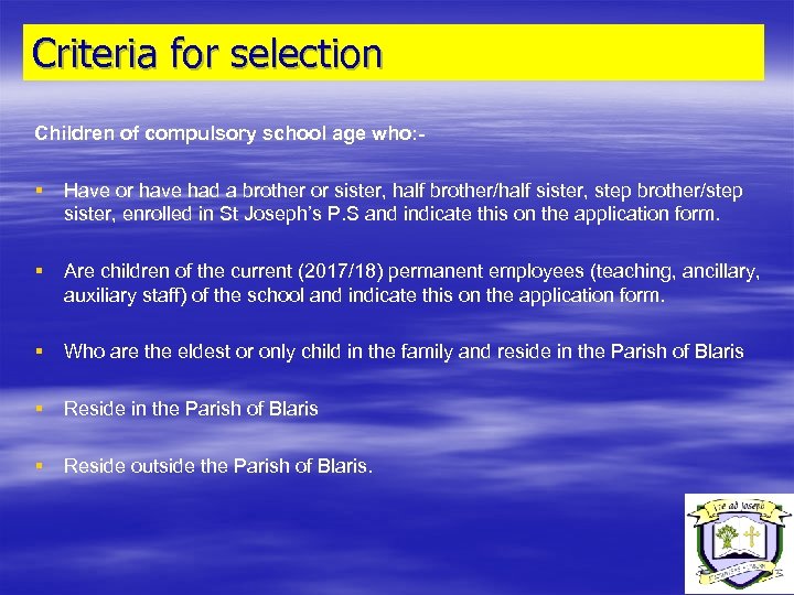 Criteria for selection Children of compulsory school age who: - § § Have or