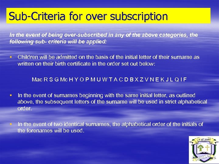 Sub-Criteria for over subscription In the event of being over-subscribed in any of the