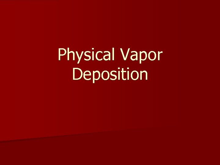 Physical Vapor Deposition 