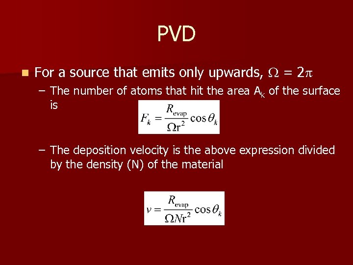 PVD n For a source that emits only upwards, = 2 – The number