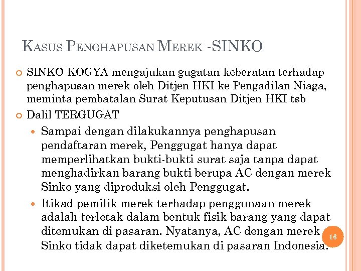 KASUS PENGHAPUSAN MEREK -SINKO KOGYA mengajukan gugatan keberatan terhadap penghapusan merek oleh Ditjen HKI
