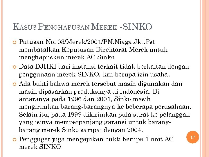 KASUS PENGHAPUSAN MEREK -SINKO Putusan No. 03/Merek/2001/PN. Niaga. Jkt. Pst membatalkan Keputusan Direktorat Merek