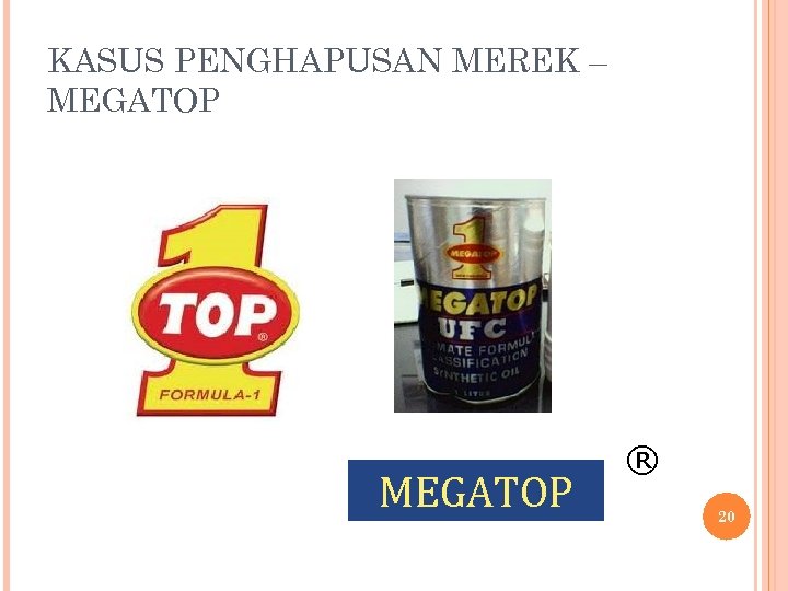 KASUS PENGHAPUSAN MEREK – MEGATOP ® 20 