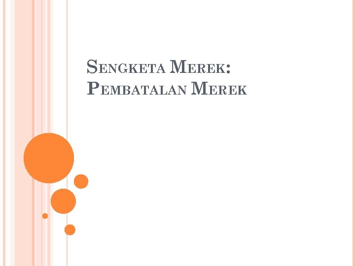 SENGKETA MEREK: PEMBATALAN MEREK 