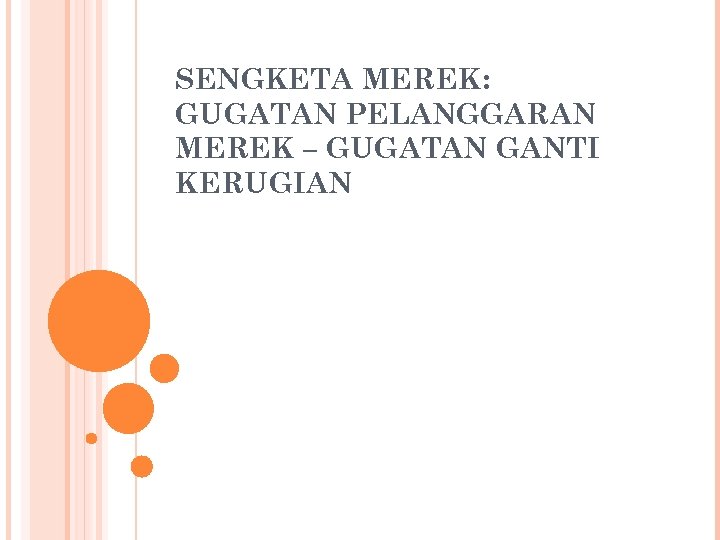 SENGKETA MEREK: GUGATAN PELANGGARAN MEREK – GUGATAN GANTI KERUGIAN 