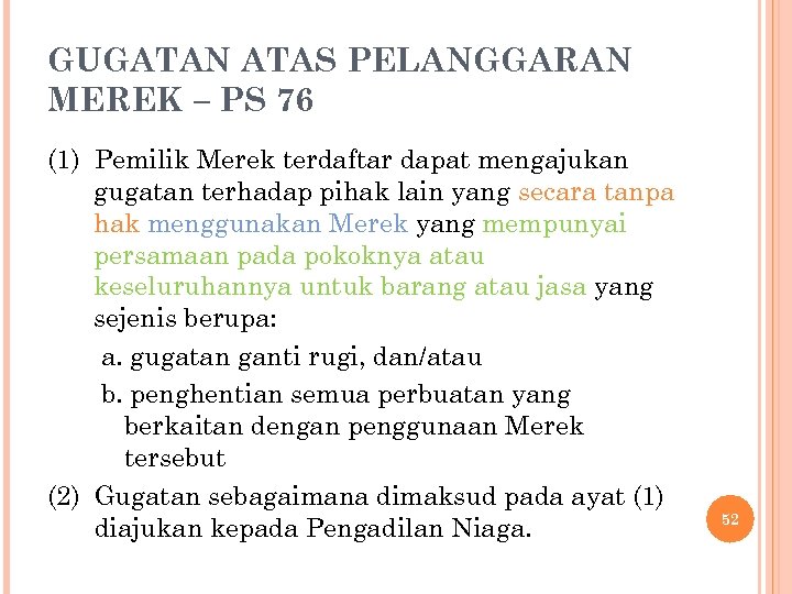 GUGATAN ATAS PELANGGARAN MEREK – PS 76 (1) Pemilik Merek terdaftar dapat mengajukan gugatan