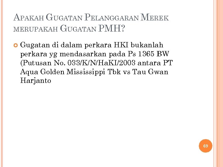 APAKAH GUGATAN PELANGGARAN MEREK MERUPAKAH GUGATAN PMH? Gugatan di dalam perkara HKI bukanlah perkara
