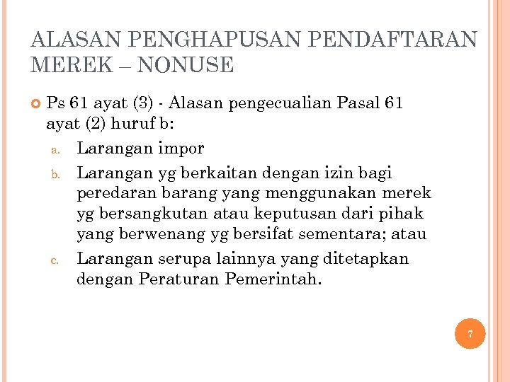 ALASAN PENGHAPUSAN PENDAFTARAN MEREK – NONUSE Ps 61 ayat (3) - Alasan pengecualian Pasal