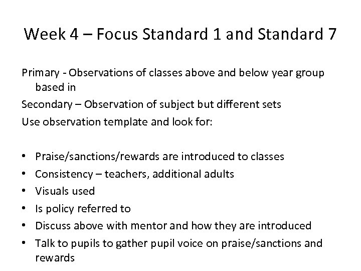 Week 4 – Focus Standard 1 and Standard 7 Primary - Observations of classes