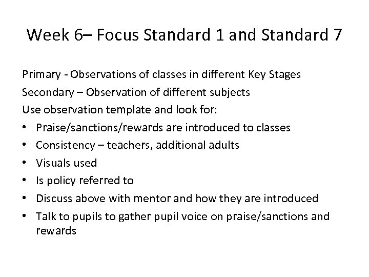 Week 6– Focus Standard 1 and Standard 7 Primary - Observations of classes in