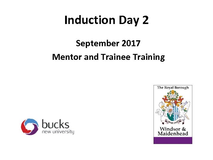 Induction Day 2 September 2017 Mentor and Trainee Training 