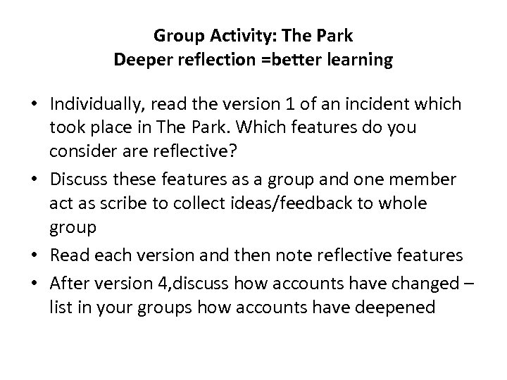 Group Activity: The Park Deeper reflection =better learning • Individually, read the version 1