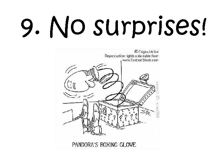 9. No surprises! 