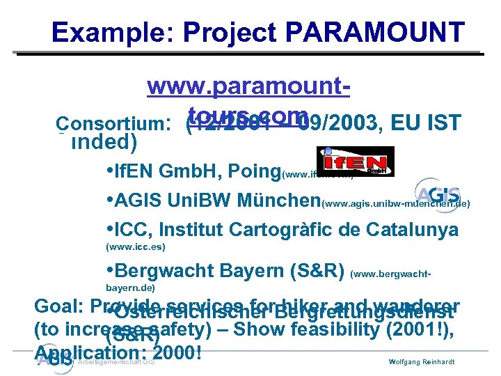 Example: Project PARAMOUNT www. paramounttours. com Consortium: (12/2001 – 09/2003, EU IST funded) •