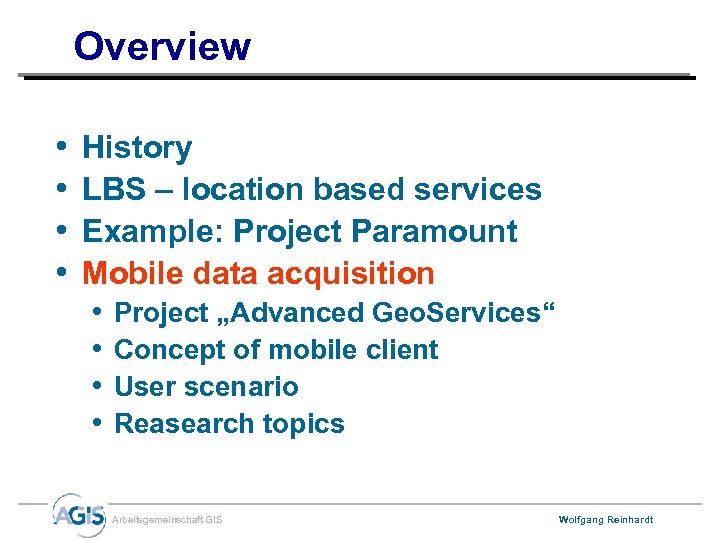Overview • • History LBS – location based services Example: Project Paramount Mobile data