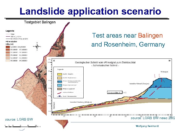 Landslide application scenario Test areas near Balingen and Rosenheim, Germany source: LGRB BW Arbeitsgemeinschaft