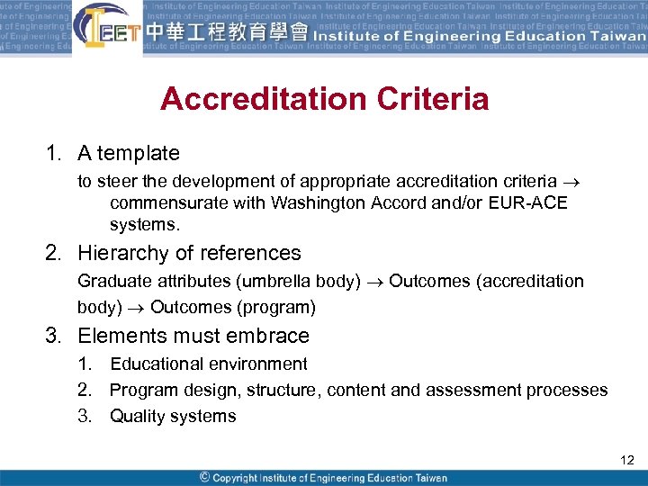 Accreditation Criteria 1. A template to steer the development of appropriate accreditation criteria commensurate