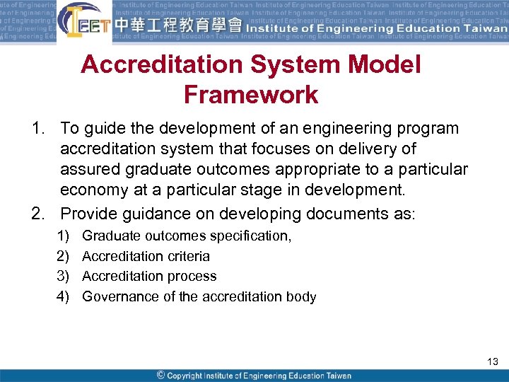 Accreditation System Model Framework 1. To guide the development of an engineering program accreditation