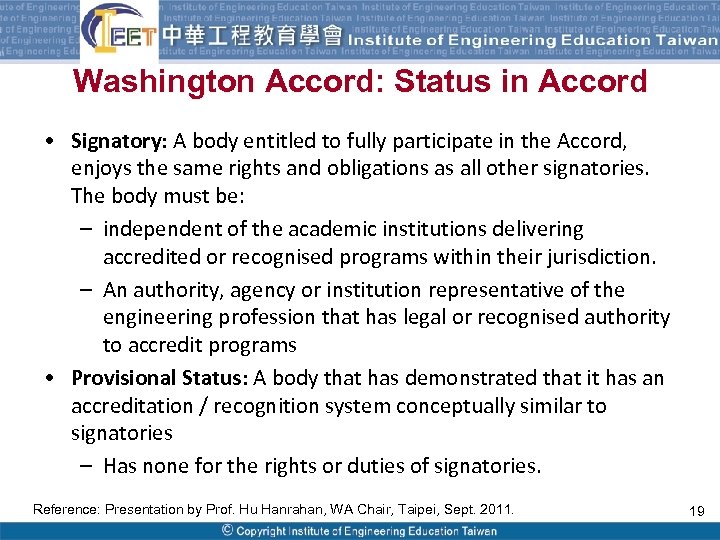 Washington Accord: Status in Accord • Signatory: A body entitled to fully participate in