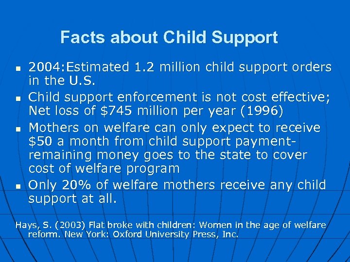 Facts about Child Support n n 2004: Estimated 1. 2 million child support orders
