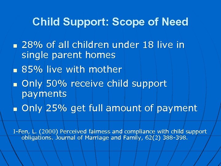 Child Support: Scope of Need n n 28% of all children under 18 live