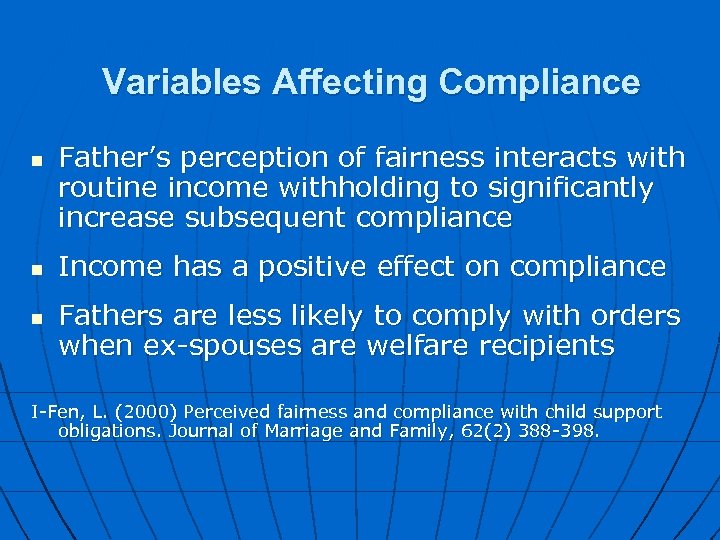 Variables Affecting Compliance n n n Father’s perception of fairness interacts with routine income