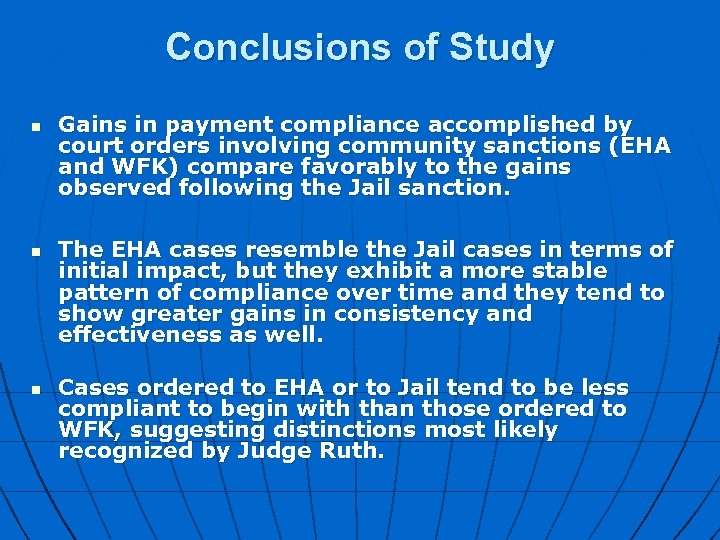 Conclusions of Study n n n Gains in payment compliance accomplished by court orders