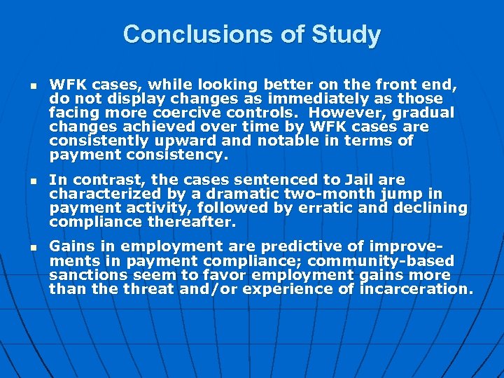 Conclusions of Study n n n WFK cases, while looking better on the front