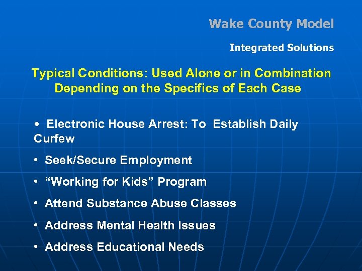 Wake County Model Integrated Solutions Typical Conditions: Used Alone or in Combination Depending on