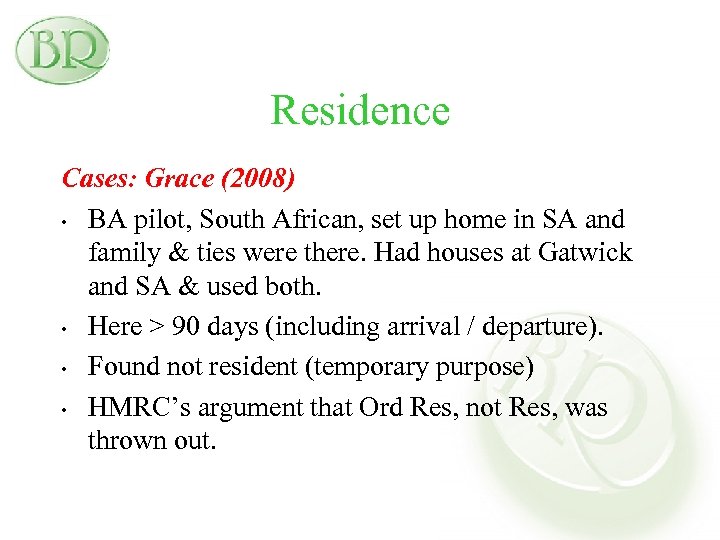 Residence Cases: Grace (2008) • BA pilot, South African, set up home in SA