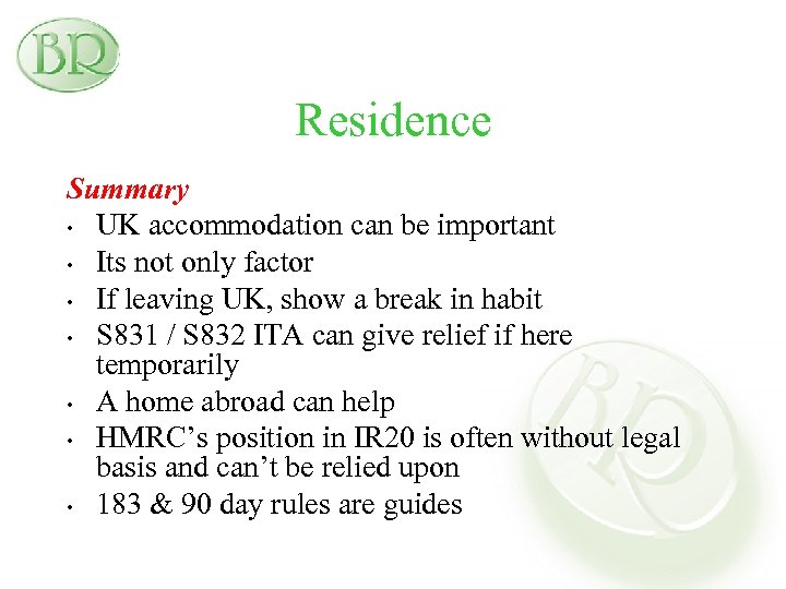 Residence Summary • UK accommodation can be important • Its not only factor •