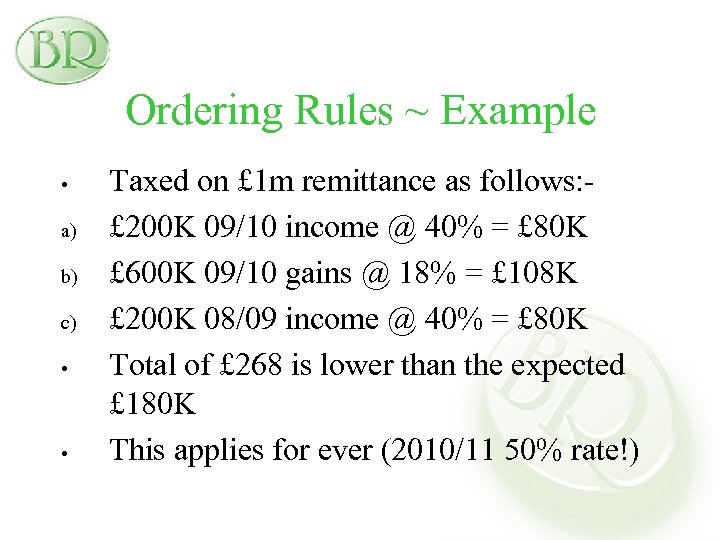 Ordering Rules ~ Example • a) b) c) • • Taxed on £ 1