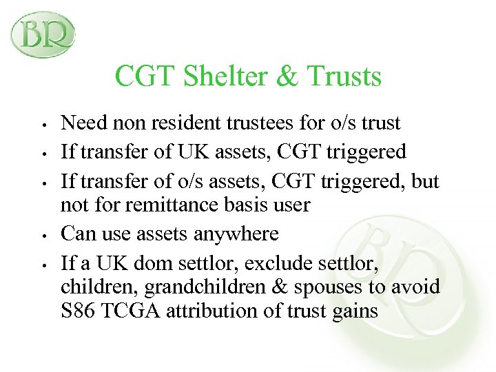 CGT Shelter & Trusts • • • Need non resident trustees for o/s trust