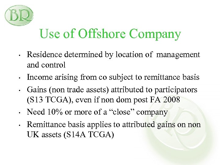 Use of Offshore Company • • • Residence determined by location of management and