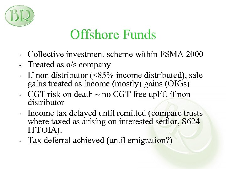 Offshore Funds • • • Collective investment scheme within FSMA 2000 Treated as o/s
