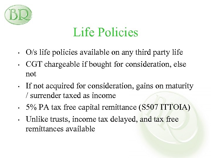 Life Policies • • • O/s life policies available on any third party life