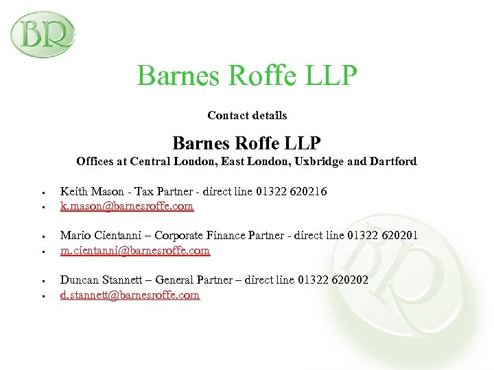 Barnes Roffe LLP Contact details Barnes Roffe LLP Offices at Central London, East London,