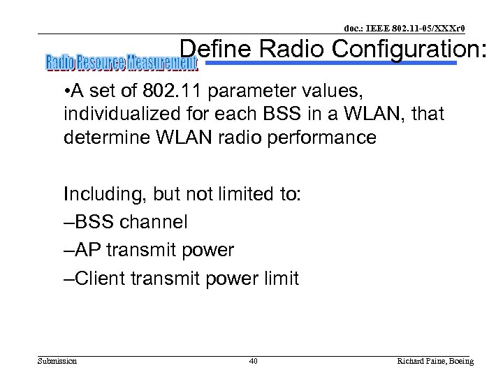 doc. : IEEE 802. 11 -05/XXXr 0 Define Radio Configuration: • A set of